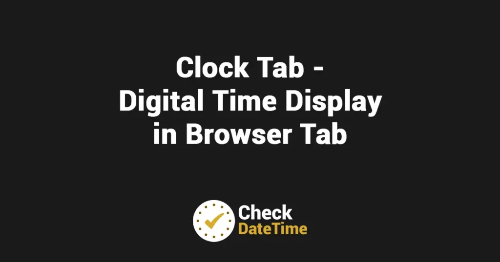 Clock Tab - Digital Time Display in Browser Tab