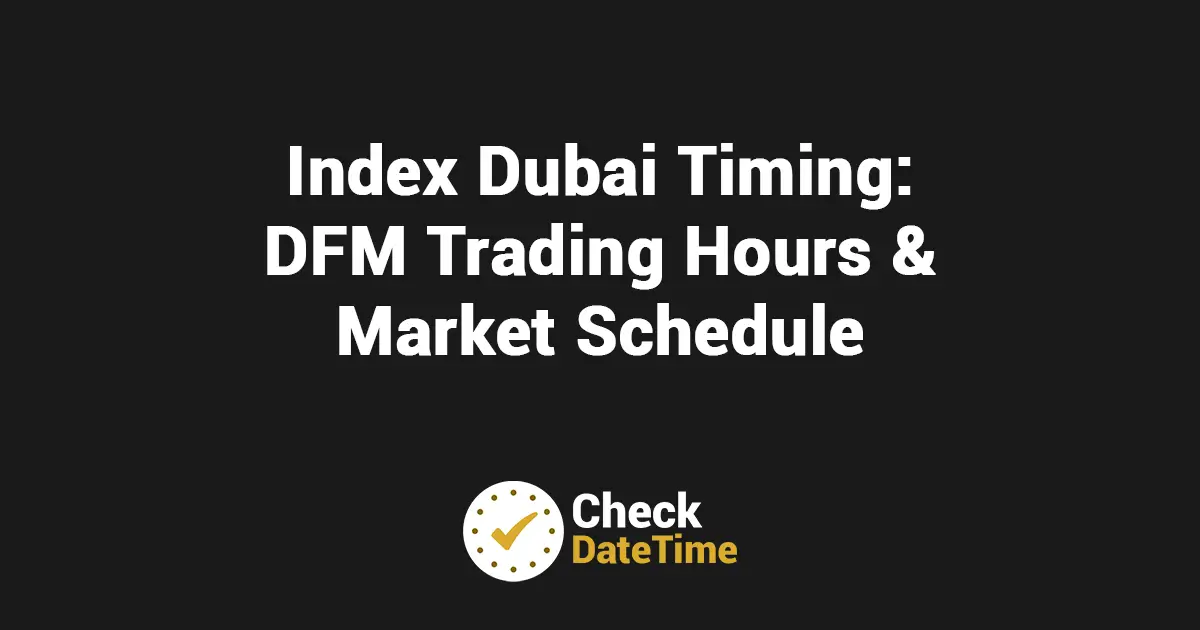 Index Dubai Timing- DFM Trading Hours & Market Schedule