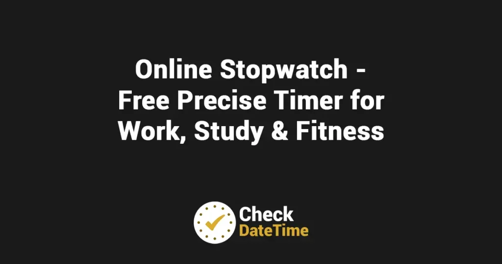 Online Stopwatch - Free Precise Timer for Work, Study & Fitness