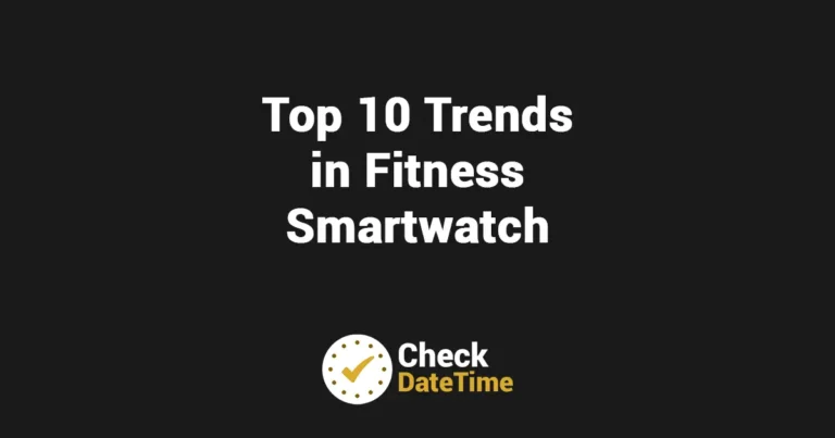 Top 10 Trends in Fitness Smartwatch