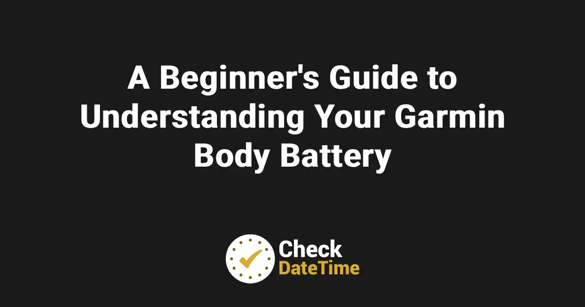 A Beginner’s Guide to Understanding Your Garmin Body Battery