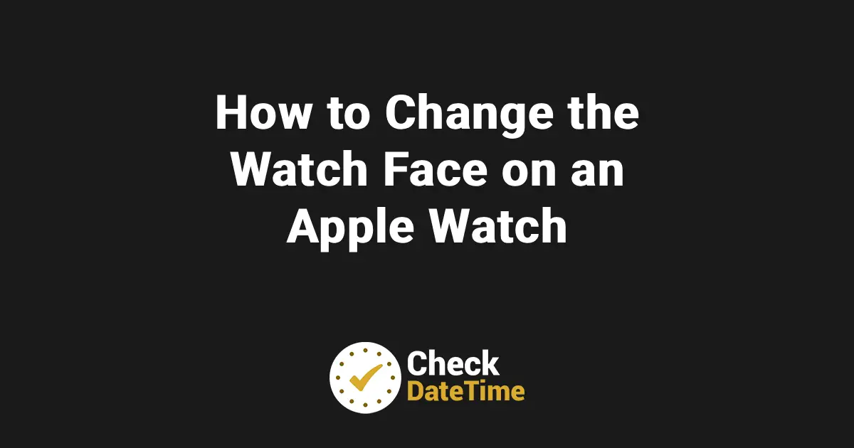 How to Change the Watch Face on an Apple Watch