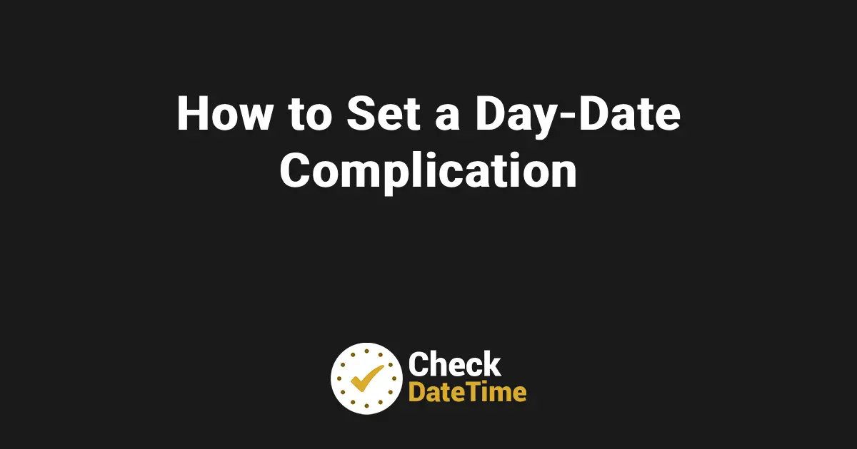 How to Set a Day-Date Complication