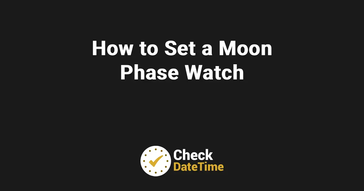 How to Set a Moon Phase Watch