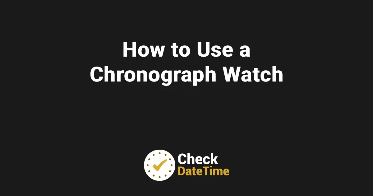 How to Use a Chronograph Watch