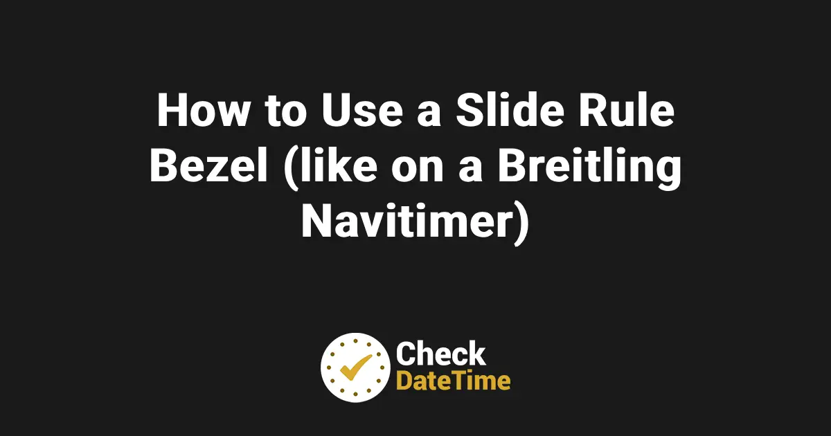 How to Use a Slide Rule Bezel (like on a Breitling Navitimer)