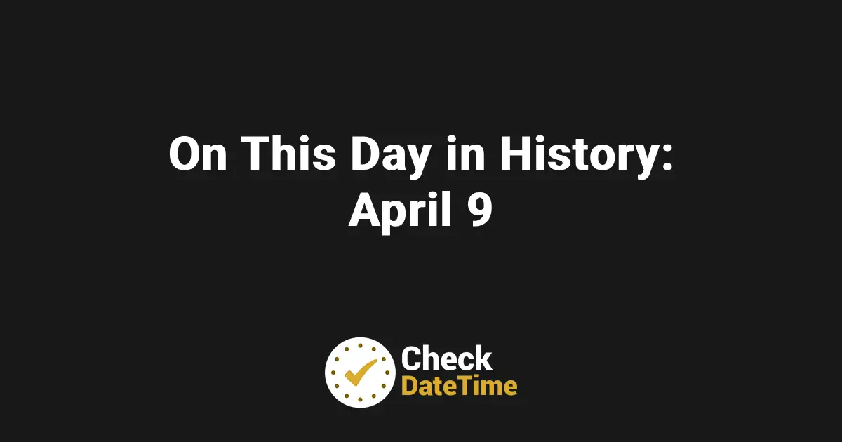 On This Day in History – April 9