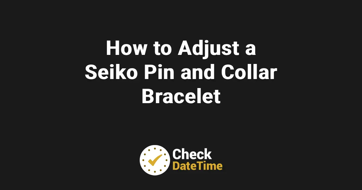 How to Adjust a Seiko Pin and Collar Bracelet