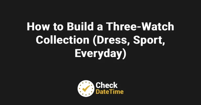 How to Build a Three-Watch Collection (Dress, Sport, Everyday)