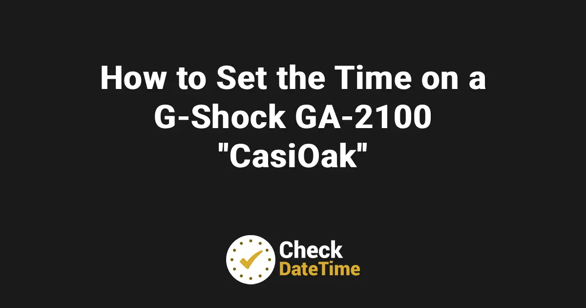 How to Set the Time on a G-Shock GA-2100 _CasiOak_