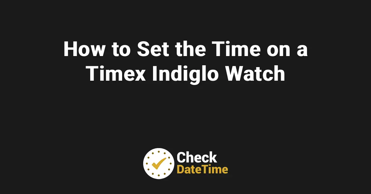 How to Set the Time on a Timex Indiglo Watch