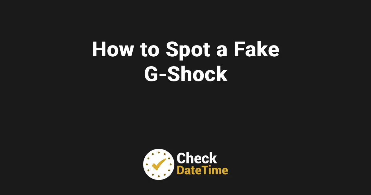 How to Spot a Fake G-Shock